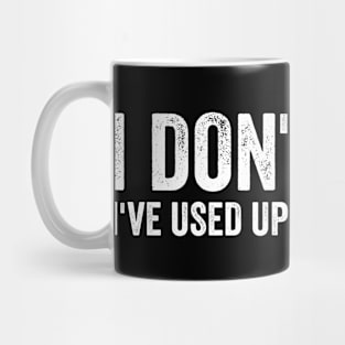 I Don't Chat I've Used Up All My Words Funny Saying Mug